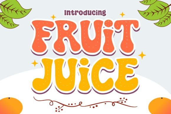 Fruit Juice: A Playful Display Font for Joyful Design